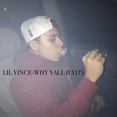 Lil Vince - Why Yall Hatin (Prod. DJ Mustard)