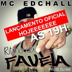 MC - EDCHALL - RITMO DA  FAVELA - Versão Oficial - PROD. - DJ - M.S