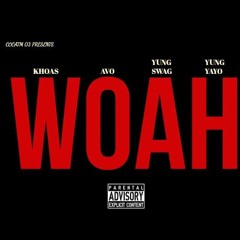 Cocatm 03 - WOAH (Khaos Ft. Avo x Yung Swag x Yung Yayo)