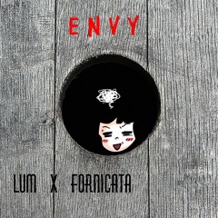LUM X FORNICATA - ENVY