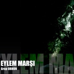 eylem marşı-Grup ORHUN[2017]