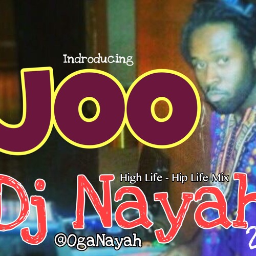 Joo Vol.1 (High Life -Hip Life Mix) Dj Nayah