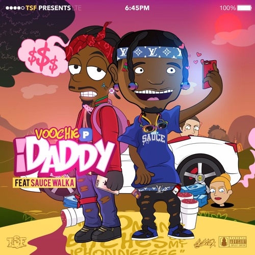 Voochie P - "iDaddy" feat. Sauce Walka