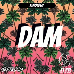 Xenology - DAM (Original Mix)[ELROOMxJTFR RELEASE]