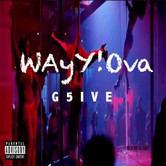 Wayyy Ova