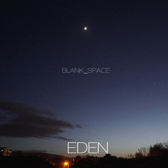 EDEN - Blank_Space