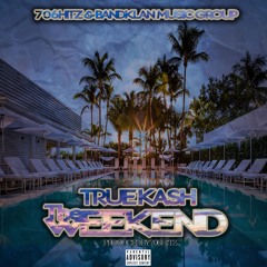 True Kash - The Weekend ()