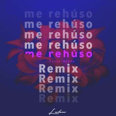 Me Rehúso (Luku Remix)