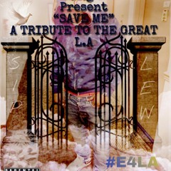 King J- "SAVE ME"  A TRIBUTE TO THE GREAT LA