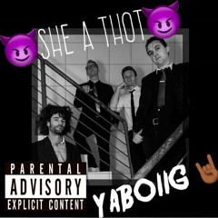 YABOIIG - She A Thot