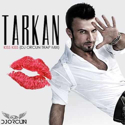 Stream Tarkan ♥ Kiss Kiss - Remix DJ Deniz by Nesma Hussein | Listen online  for free on SoundCloud