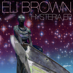Premiere: Eli Brown - Hysteria [Repopulate Mars]