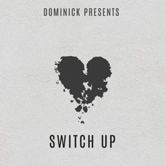 Dominick - Switch Up
