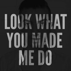 Look What You Made Me Do - Taylor Swift (cover)