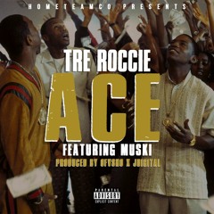 TreRoccie ft Muski - Ace Prod. Jdigital x Ofvsho