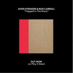 Avon Stringer & Ron Carroll - Trapped In The Music (Original Dub)