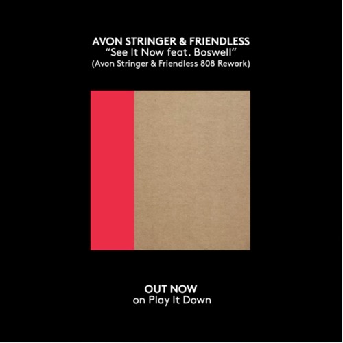 Avon Stringer & Friendless - See It Now (Avon Stringer and Friendless 808 Rework) (feat Boswell)