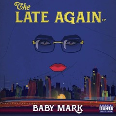 Late Again feat. @FenkellPayroll (Prod. By @mrgumbys)