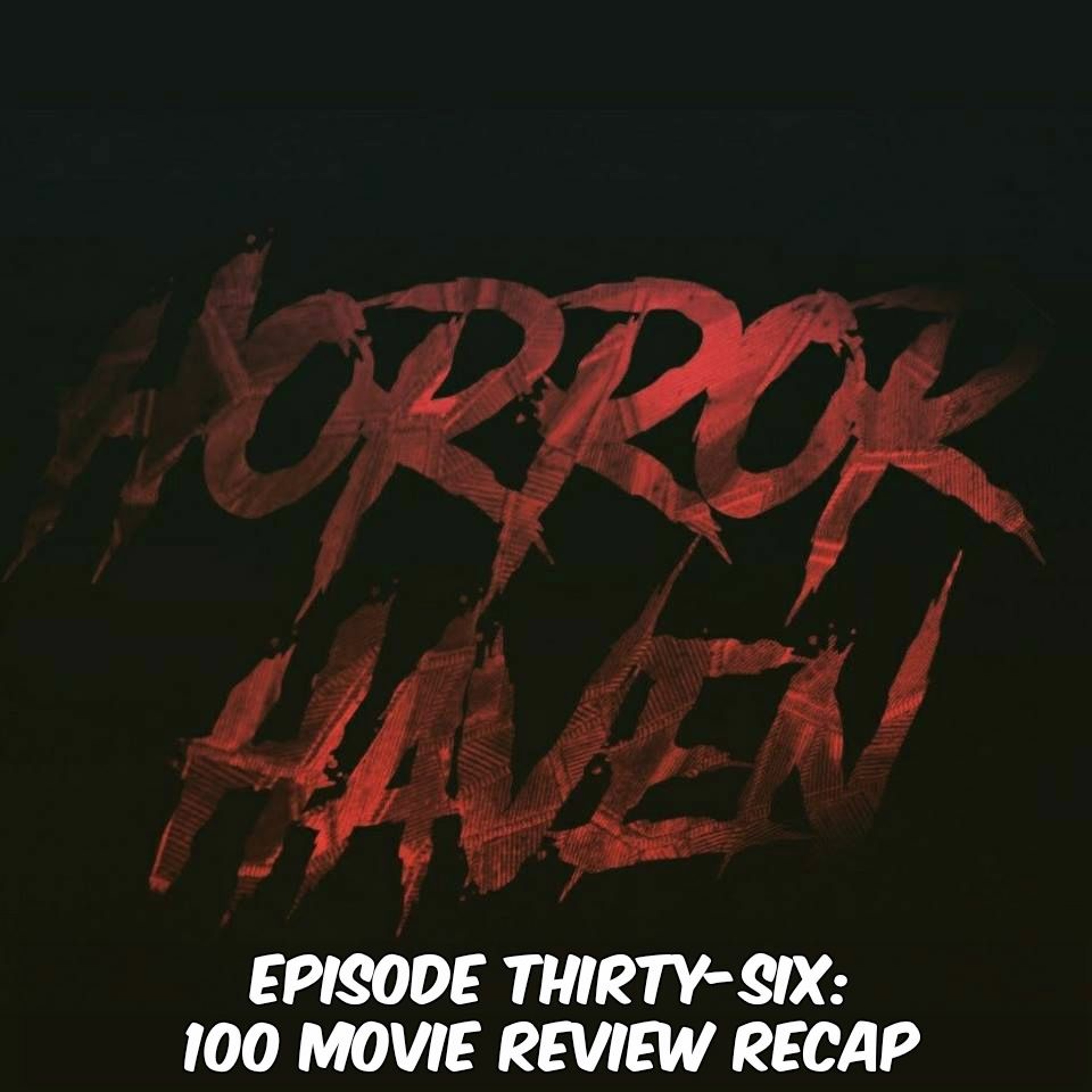 Episode Thirty-Six:  100 Movie Review Recap