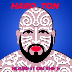 Hard Ton - Blame It On The E (The Prey Remix)