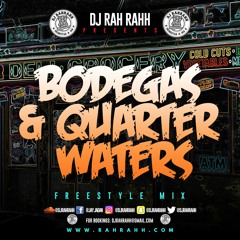 DJ RaH RahH - Bodegas and Quarter Waters - Freestyle