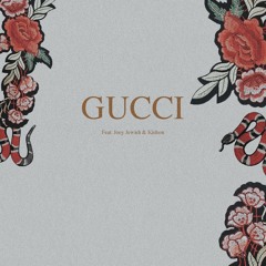 Gucci (feat. Joey Vantes & YourWelcome)