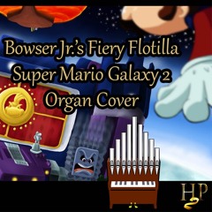 Bowser Jr.'s Fiery Flotilla Super Mario Galaxy 2 Organ Cover