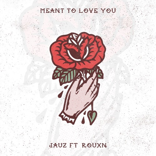 Meant To Love You (feat. ROUXN)