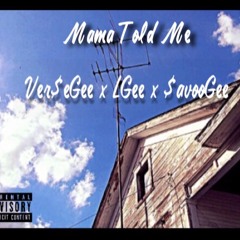 Mama Told Me (Feat. LGee & SavooGee)
