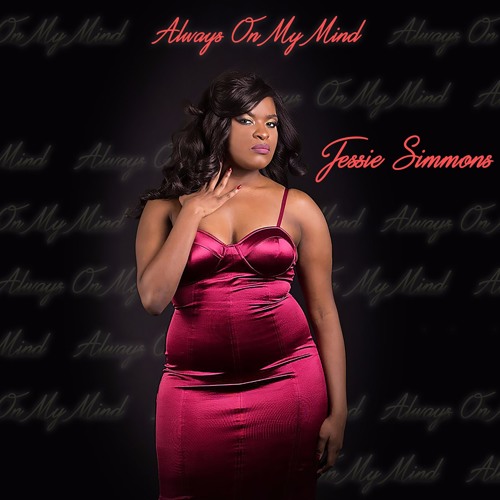 Jessie Simmons - Always On My Mind (produced By DeehBoii Music)