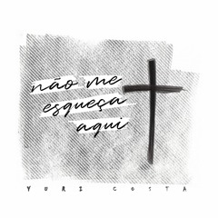 Não Me Esqueça Aqui