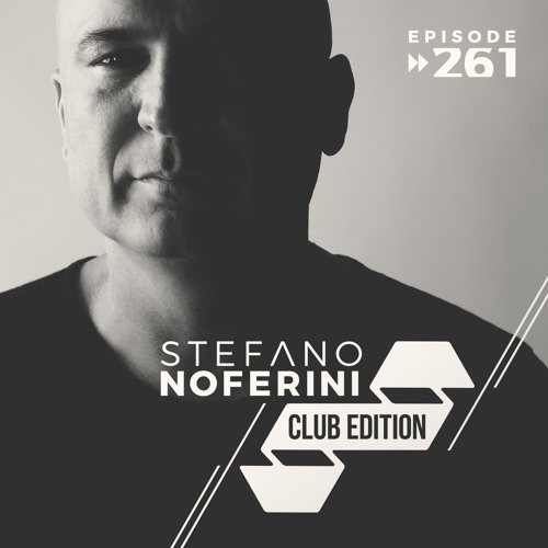 Club Edition 261 with Stefano Noferini (Live from Groove’n Electro Festival, Istanbul)