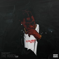 TRAVI$ SCOTT - The Hooch [ANUBIS EDIT]