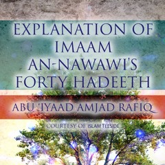 Imaam an-Nawawi's Forty Hadeeth - Lesson 21 | Abu Iyaad Amjad Rafiq|Islam Teeside