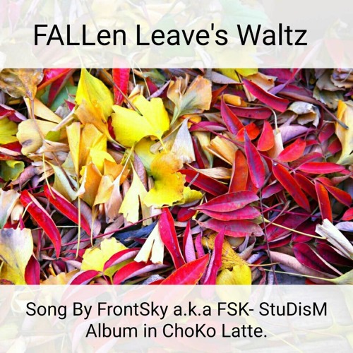 FALLen Leave's Waltz - FrontSky as FSK- StuDisM