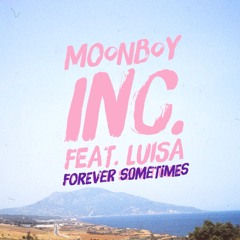 FOREVER SOMETIMES (FEAT. LUISA)