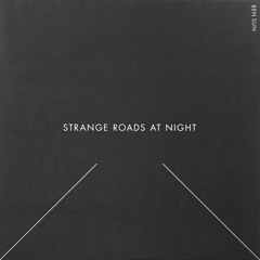 Strange Roads at Night
