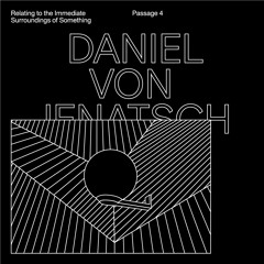 Megan Alice Clune - Passage 4: Thursday 10AM Daniel Von Jenatsch