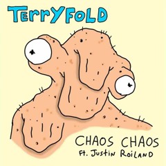 Chaos Chaos - Terry Fold feat. Justin Roiland