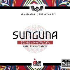 Sons x Haywaya - Sunguna(Prod. By Guilty Beats)