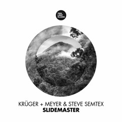 Krüger+Meyer & Steve Semtex - Slidemaster ! OUT NOW ALL STORES !