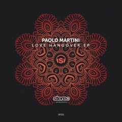 Paolo Martini - Love Hangover (Original Mix)