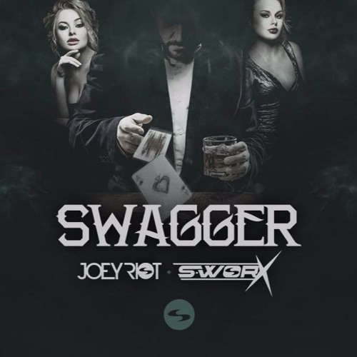 JOEY RIOT & S-WORX - SWAGGER