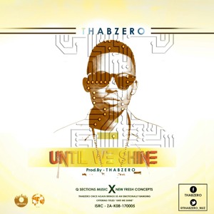 Until We Shine (Prod by. Thabzero)