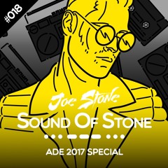 Joe Stone - Sound Of Stone 018 | ADE 2017 Special