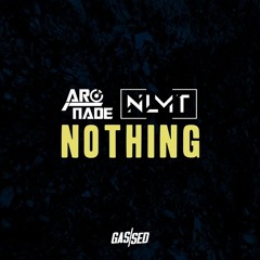 NLMT & Arc Nade - Nothing [free Download]