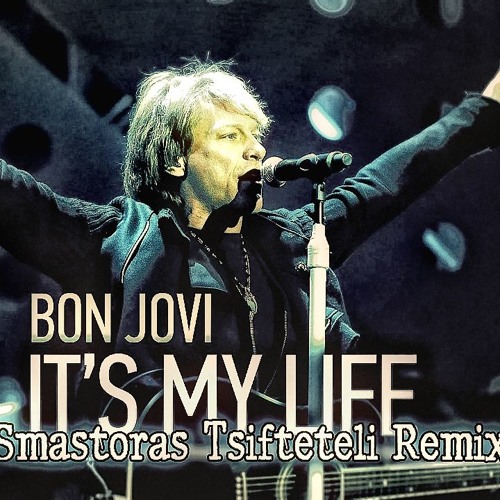 Stream Bon Jovi - Its My Life (Dj Smastoras Tsifteteli Remix ) by Babinos  Smastoras | Listen online for free on SoundCloud