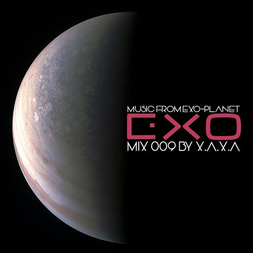 Exo-Mix 009 by X.A.X.A (Alien Code)