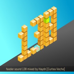 feeder sound 138 mixed by Haydn [Curtea Veche]