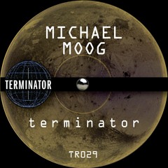 Michael Moog - t e r m i n a t o r